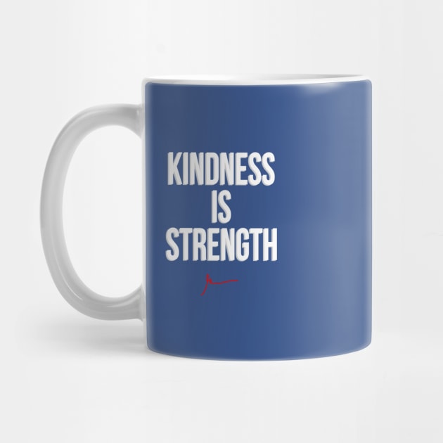 Kindness is Strength by GaryVeeApparel